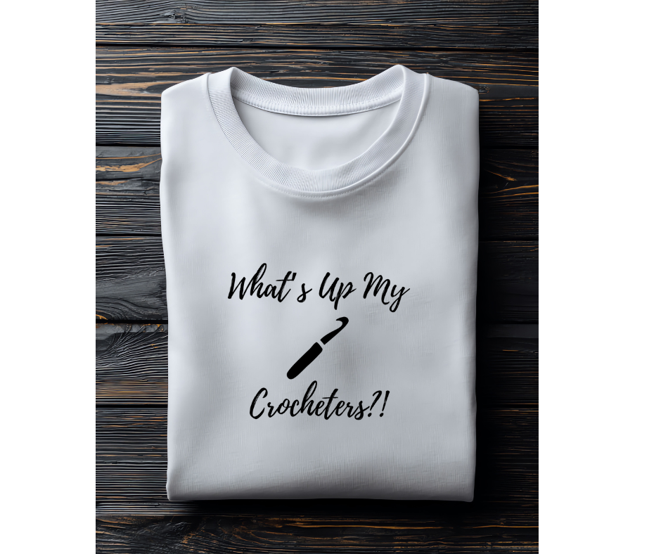 What’s Up My Crocheters?! – Funny Crochet SVG for Cricut & Silhouette