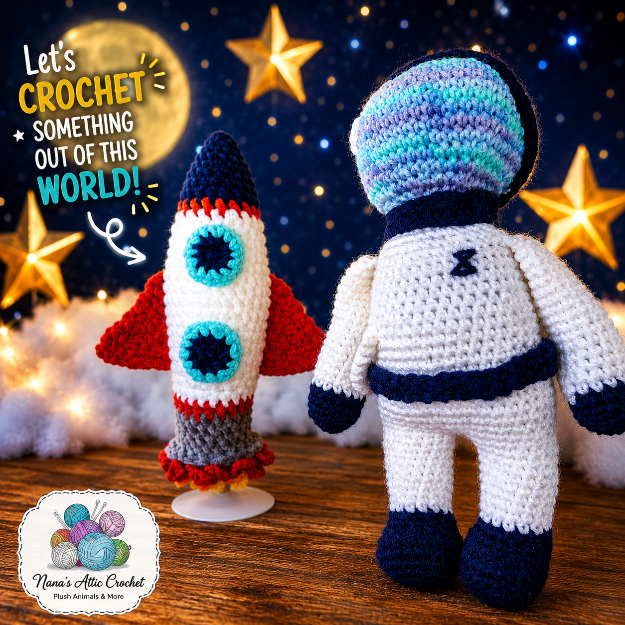 Crochet rocket ship and astronaut plush with starry night background — Let's Crochet Something Out of This World by Nana's Attic Crochet